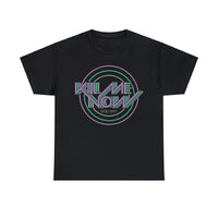 Kill Me Now Tee